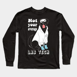 Labrador researcher - Not your average lab tech Long Sleeve T-Shirt